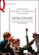 Democrazie. L'Europa meridionale e la fine delle dittature edito da Mondadori Education