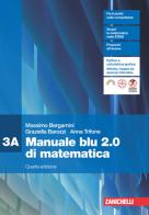 Manuale blu 2.0 di matematica. Confezione 3. Per le Scuole superiori di Massimo Bergamini, Graziella Barozzi, Anna Trifone edito da Zanichelli