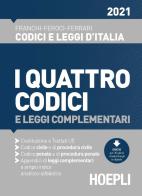 I quattro codici e leggi complementari 2021 di Luigi Franchi, Virgilio Feroci, Santo Ferrari edito da Hoepli