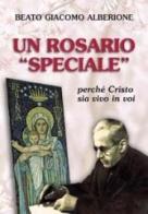 Un rosario «speciale». Perché Cristo sia vivo in voi di Giacomo Alberione edito da San Paolo Edizioni