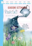 Quaderno settimanale. Pensieri belli di Patrizia Savi edito da Edizioni del Baldo