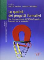 La qualità dei progetti formativi. Una ricerca promossa dall'ufficio scolastico regionale per la Lombardia edito da Vita e Pensiero