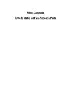 Tutte le mafie in Italia vol.2 di Antonio Giangrande edito da StreetLib