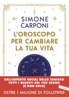 L' oroscopo per cambiare la tua vita di Simone Carponi edito da Vallardi A.