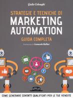 Strategie e tecniche di marketing automation. Guida completa di Giulio Colnaghi edito da Flaccovio Dario