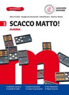 Scacco matto! Per la Scuola media. Con e-book. Con espansione online vol. 3 di Silvia Vivalda, Margherita Monticelli, Gabriella Bori edito da Loescher