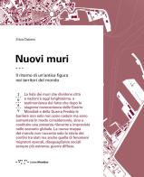 Nuovi muri. Il ritorno di un'antica figura nei territori del mondo di Silvia Dalzero edito da LetteraVentidue