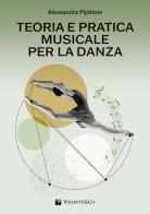 Teoria e pratica musicale per la danza. Per le Scuole superiori di Alessandra Pipitone edito da Volontè & Co