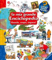 La mia grande enciclopedia. Guarda, scopri, impara! Ediz. a colori di Wolfgang Metzger, Andrea Erne edito da La Coccinella