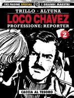 Loco Chavez. Professione: reporter vol.2 di Carlos Trillo, Horacio Altuna edito da Editoriale Cosmo