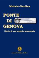 Ponte di Genova. Diario di una tragedia annunciata di Michele Giardina edito da Armando Siciliano Editore