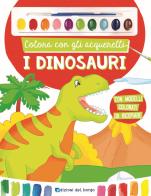 Colora con gli acquerelli i dinosauri. Con gadget edito da Edizioni del Borgo