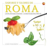Sapori e profumi di Roma. I piatti più famosi. I ristoranti tipici. Ediz. spagnola edito da Lozzi Publishing