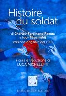 Histoire du soldat. Ediz. multilingue di Charles Ferdinand Ramuz, Igor Stravinskij edito da ED-Enrico Damiani Editore