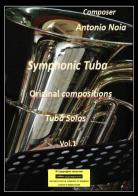 Symphonic tuba vol.1 di Antonio Noia edito da Youcanprint