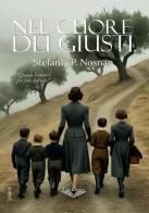 Nel cuore dei giusti di Stefania P. Nosnan edito da PubMe