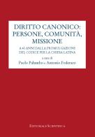 Diritto canonico: persone, comunità, missione. A 40 anni dalla promulgazione del codice per la chiesa latina edito da Editoriale Scientifica