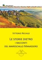 Le storie dietro. I racconti del Maresciallo Manassero di Vittorio Nichilo edito da Liberedizioni
