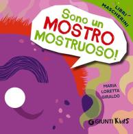 Sono un mostro mostruoso! Libri mascherini di Maria Loretta Giraldo edito da Giunti Kids