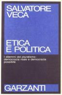 Etica e politica di Salvatore Veca edito da Garzanti Libri