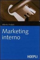 Marketing interno. Prospettive e applicazioni innovative di Alberto Padula edito da Hoepli