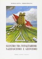 Scontro tra totalitarismi: nazifascismo e geovismo di Achille Aveta, Sergio Pollina edito da Libreria Editrice Vaticana