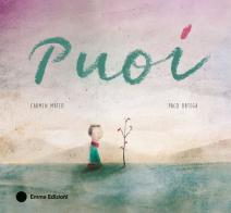 Puoi. Ediz. a colori di Carmen Mateo edito da Edizioni Emme