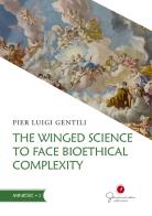 The winged science to face bioethical complexity di Pier Luigi Gentili edito da Gemma Edizioni