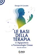 Le basi della terapia in agopuntura e farmacologia cinese di Giorgio Di Concetto edito da Noi