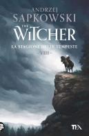 La stagione delle tempeste. The Witcher vol.8 di Andrzej Sapkowski edito da TEA