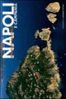Napoli e Campania di Antonio Attini edito da White Star