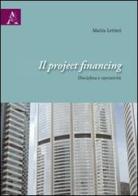 Il project financing. Disciplina e operatività di Mattia Lettieri edito da Aracne