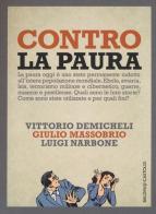 Contro la paura di Vittorio Demicheli, Giulio Massobrio, Luigi Narbone edito da Baldini + Castoldi