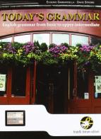 Today's grammar. English grammar from basic to upper-intermediate. Per le Scuole superiori di Eugenio Gambardella, David Strong edito da Ferraro Editori