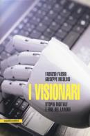 I visionari. Tecnologie e utopie sulla fine del lavoro di Fabrizio Fassio, Giuseppe L. Nicolosi edito da Manifestolibri