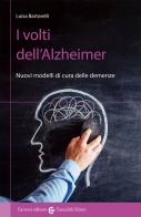 I volti dell'Alzheimer. Nuovi modelli di cura delle demenze di Luisa Bartorelli edito da Carocci