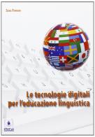 Le tecnologie digitali per l'educazione linguistica di Sara Ferrari edito da EDUCatt Università Cattolica