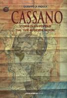 Cassano. Storia di un popolo dal 1500 ai giorni nostri di Giuseppe La Padula edito da Città Calabria
