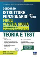 Concorso istruttore funzionario Friuli Venezia Giulia. Area amministrativa ed economico-finanziaria Cat. C e D. Teoria e test. Con simulatore online. Con tutor digit di S. Bertuzzi, C. Brugoni, M. Ventura edito da Maggioli Editore