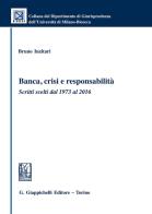 Banca, crisi e responsabilità. Scritti scelti dal 1973 al 2016 di Bruno Inzitari edito da Giappichelli