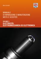 Manuale di riparazione e manutenzione moto e scooter vol.3 di Marco Zacchetti edito da Scuola Moto
