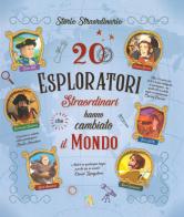 20 esploratori straordinari che hanno cambiato il mondo. Ediz. a colori edito da Pane e Sale