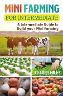 Mini farming for intermediate di Charles Milne edito da Youcanprint