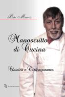 Manoscritto di cucina. Classica e contemporanea di Pietro Masseria edito da Autopubblicato