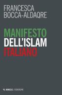 Manifesto dell'Islam italiano di Francesca Bocca-Aldaqre edito da Mimesis