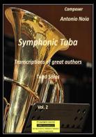Symphonic tuba vol.2 di Antonio Noia edito da Youcanprint
