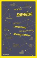 Tutto l'universo per chi ha poco spazio-tempo di Sandra Savaglio edito da Mondadori