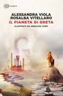 Il pianeta di Greta di Alessandra Viola, Rosalba Vitellaro edito da Einaudi