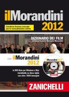 Il Morandini 2012. Dizionario dei film. Con aggiornamento online. DVD-ROM di Laura Morandini, Luisa Morandini, Morando Morandini edito da Zanichelli