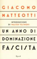 Un anno di dominazione fascista di Giacomo Matteotti edito da Rizzoli